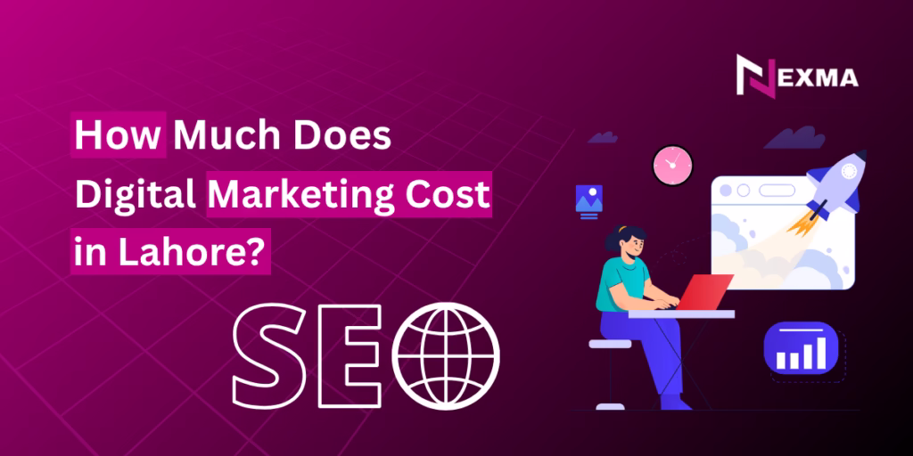 How Much Does Digital Marketing Cost in Lahore? (2026 Pricing Guide)