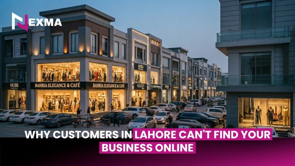 Why Customers in Lahore Can’t Find Your Business Online